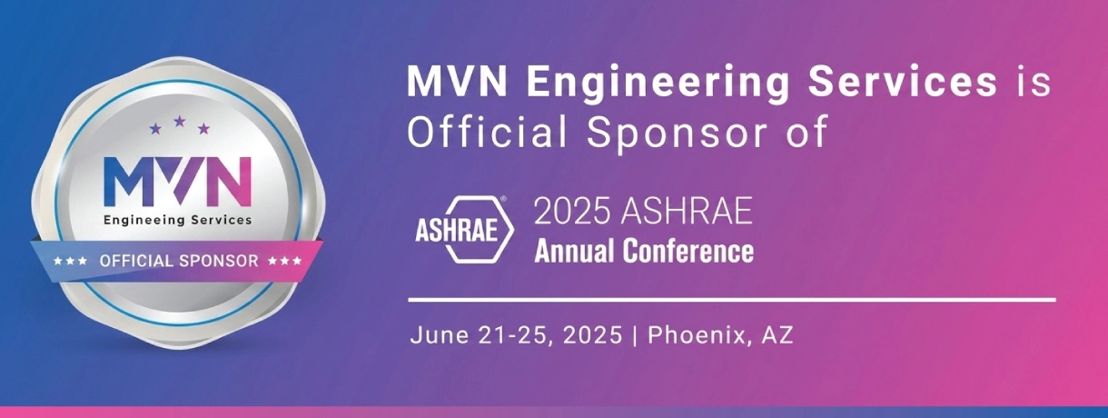 MVN Engineering Services at ASHRAE Annual Conference 2025 – Live in Phoenix, Arizona