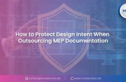How to Protect Design Intent When Outsourcing MEP Documentation