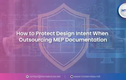How to Protect Design Intent When Outsourcing MEP Documentation