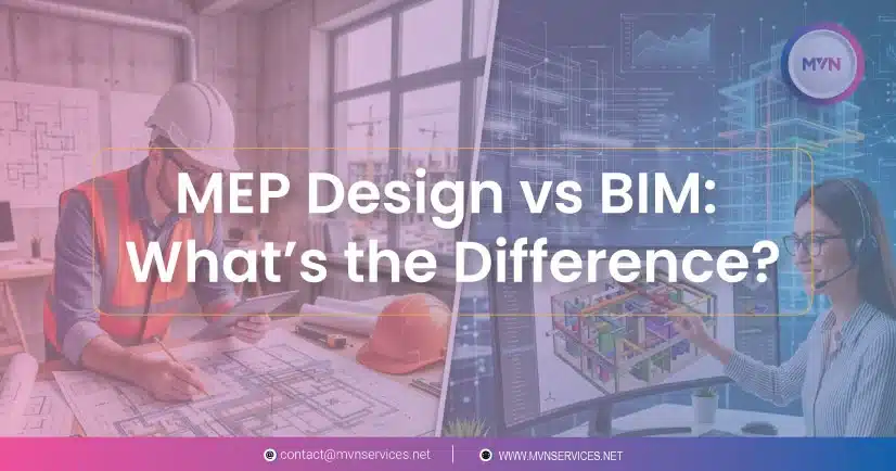 MEP Design vs BIM What’s the Difference