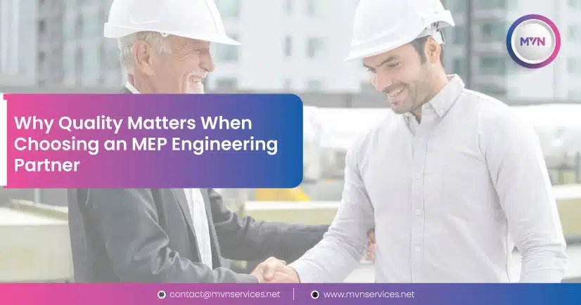 Why Quality Matters More Than Cost When Selecting an MEP Engineering Partner
