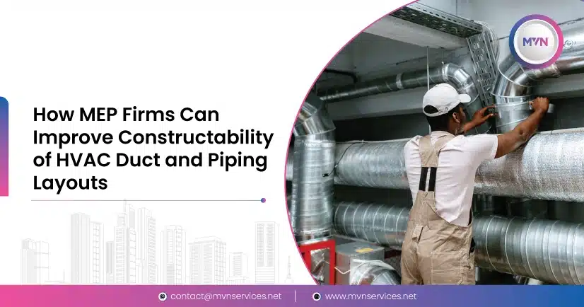 How MEP Firms Can Improve Constructability of HVAC Duct and Piping Layouts